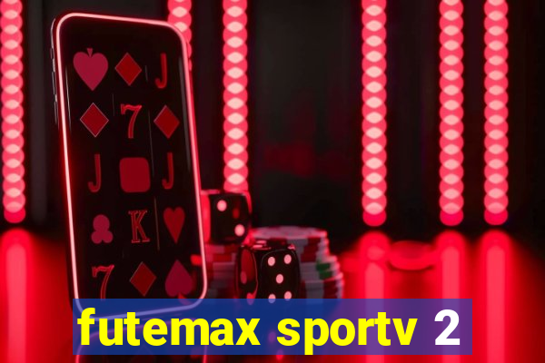 futemax sportv 2